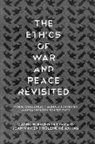 Daniel R. (EDT)/ Holeindre Brunstetter, Daniel R. Holeindre Brunstetter, Daniel R. Brunstetter, Brunstetter Daniel R., Jean-Vincent Holeindre - Ethics of War and Peace Revisited