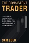 Sam Eder - The Consistent Trader