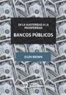 Ellen Brown - Bancos públicos : de la austeridad a la prosperidad