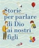 Silvia Vecchini, G. Capizzi - Storie per parlare di Dio ai nostri figli