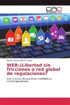 Daniel Ernesto Beltrán Riaño - WEB:¿Libertad sin fricciones o red global de regulaciones?