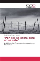 David Antonio Navarro Camacho - "Por acá se entra pero no se sale"