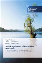Gayle V Logan, Gayle V. Logan, Jess J Logan, Jesse J Logan, Jesse J. Logan, Nadira T. Pardo... - Self-Regulation of Impulsive Behavior