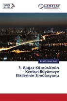 smail Ercüment Ayazl, ¿smail Ercüment Ayazl¿, Ismail Ercüment Ayazli - 3. Bogaz Köprüsü'nün Kentsel Büyümeye Etkilerinin Simülasyonu