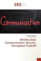Michae Ekonde Sone, Michael Ekonde Sone, Wayne Patterson - Wireless Data Communication: Security-Throughput Tradeoff