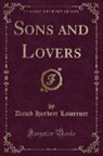 David Herbert Lawrence - Sons and Lovers (Classic Reprint)