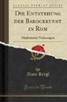 Alois Riegl - Die Entstehung der Barockkunst in Rom