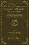 William King - The Art of Cookery, in Imitation of Horace's Art of Poetry