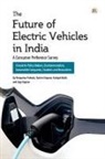 Ajay Kapoor, Rashmi Kapoor, Nirupama Prakash - The Future of Electric Vehicles in India - A Consumer Preference Survey