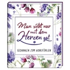 Man sieht nur mit dem Herzen gut