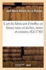 Roland de la platier, Jean-Marie Roland De La Platière, Roland de la Platiere-J-M - L art du fabricant d etoffes en