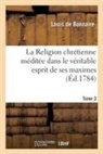 Louis De Bonnaire, De bonnaire-l - La religion chretienne, meditee