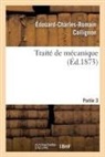 Edouard-Charles-Romain Collignon, Collignon-e-c-r - Traite de mecanique. partie 3