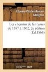 Edouard-Charles-Romain Collignon, Collignon-e-c-r - Les chemins de fer russes de 1857