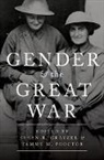 Susan R. Grayzel, Susan R. (Professor of History Grayzel, Tammy M. Proctor, Susan R. Grayzel, Grayzel Susan R., Tammy M. Proctor... - Gender and the Great War