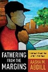 Aasha M. Abdill - Fathering From the Margins