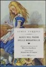 Lewis Carroll, J. Tenniel, M. Gardner - Alice nel paese delle meraviglie-Attraverso lo specchio e quello che Alice vi trovò
