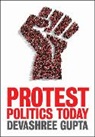 D Gupta, Devashree Gupta - Protest Politics Today