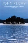 John Rechy, Rechy John - After the Blue Hour