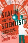Ings, Simon Ings - Stalin and the Scientists: A History of Triumph and Tragedy, 1905-1953