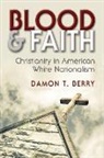 Damon T Berry, Damon T. Berry - Blood and Faith
