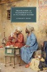 Annmarie Drury, Annmarie (Queens College Drury, Drury Annmarie - Translation As Transformation in Victorian Poetry
