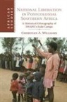 Christian A. Williams, Christian A. (University of the Western Williams - National Liberation in Postcolonial Southern Africa