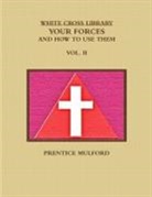 Prentice Mulford - The White Cross Library. Your Forces, and How to Use Them. Vol. II