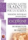 M. Tullio Cicerone, Marco Tullio Cicerone - La vecchiaia-De senectute-L'amicizia-De amicitia. Testo latino a fronte