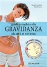 Mariel Croon, Beatrijs Smulders - Guida completa alla gravidanza sicura e serena. Con il calendario della tua gravidanza