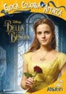 La Bella e la bestia. Gioca, colora e attacca