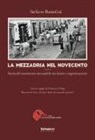Stefano Bartolini - La mezzadria nel Novecento. Storia del movimento mezzadrile tra lavoro e organizzazione
