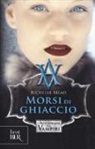 Richelle Mead - Morsi di ghiaccio. L'accademia dei vampiri