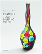 Mar Heiremans, Marc Heiremans, Caterina Toso - Fratelli Toso Murano 1902-1980