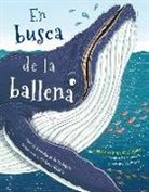 Camilla de la Bédoyère, Richard Watson - En busca de la ballena