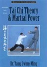 Yang Jwing-Ming, Yang, Jwing-Ming Yang, Jwing-Ming Yuang - Tai Chi Theory and Martial Power