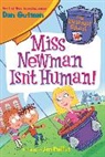 Dan Gutman, Gutman Dan, Jim Paillot - My Weirdest School #10: Miss Newman Isn't Human!