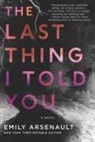 Emily Arsenault, Arsenault Emily - The Last Thing I Told You