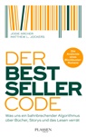 Jodi Archer, Jodie Archer, Matthew L Jockers, Matthew L. Jockers - Der Bestseller-Code