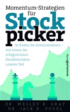 Wesley R Gray, Wesley R (Dr.) Gray, Wesley R. Gray, Jack Vogel, Jack R Vogel, Jack R (Dr. Vogel... - Momentum-Strategien für Stockpicker
