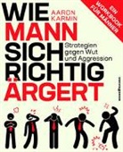 Aaron Karmin - Wie Mann sich richtig ärgert
