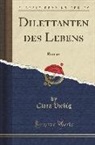Clara Viebig - Dilettanten Des Lebens: Roman (Classic Reprint)