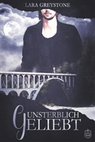 Lara Greystone - Unsterblich geliebt