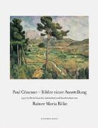 Paul Cézanne, Rainer Mari Rilke, Rainer Maria Rilke, KAUFMANN, Lotha Schirmer - Bilder einer Ausstellung - 1907 in Paris