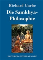 Richard Garbe - Die Samkhya-Philosophie