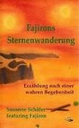 Susanne Schäfer - Fajirons Sternenwanderung - Erzählung nach einer wahren Begebenheit