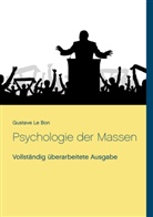Gustave Le Bon - Psychologie der Massen