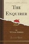 William Godwin - The Enquirer (Classic Reprint)