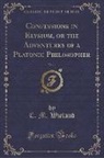 C. M. Wieland - Confessions in Elysium, or the Adventures of a Platonic Philosopher, Vol. 3 (Classic Reprint)