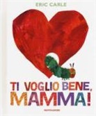 Eric Carle - Ti voglio bene, mamma!